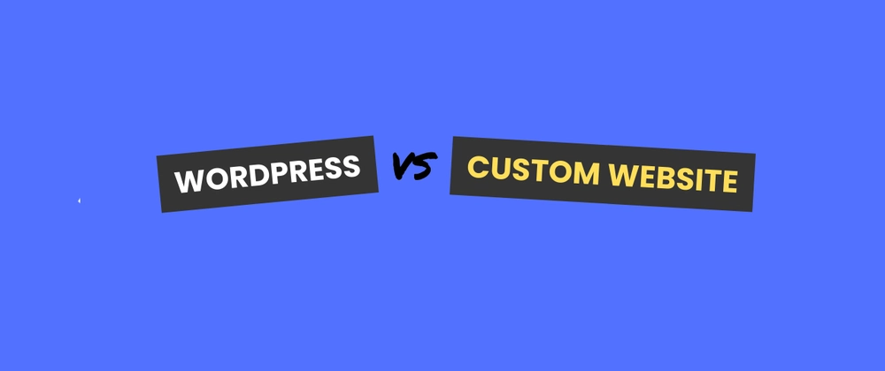 Read more about the article WordPress vs Custom Website: Which is Better for Your Business in India 2026?